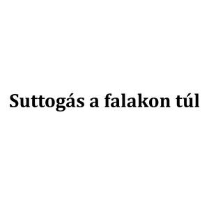 Suttogás a falakon túl
