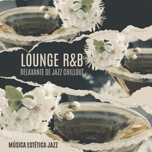 Lounge R&B Relaxante de Jazz Chillout