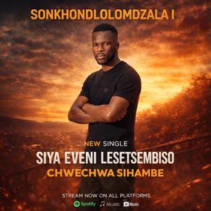 Siya Eveni Lesetsembiso "Chwechwa Sihambe"