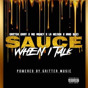Sauce When I Talk (feat. La Nelson, Mo Money, Nino Blu3)