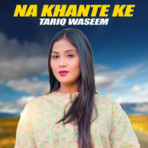 Na Khante Ke