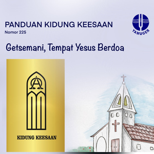 Getsemani, Tempat Yesus Berdoa (Panduan Kidung Keesaan 225)