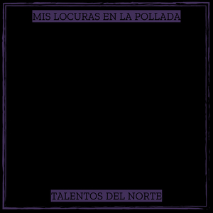 Mis Locuras En La Pollada