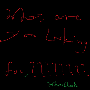 WHAT ARE YOU LOOKING FOR，？