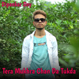 Tera Mukhra Chan da Tukda
