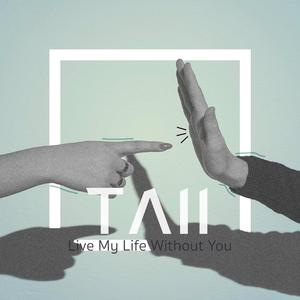 Live My Life Without You