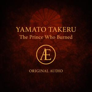 Yamato Takeru (The Prince Who Burned)