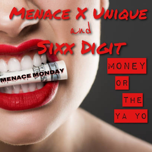 Money or the Ya Yo (feat. Unique & Sixx Digit)