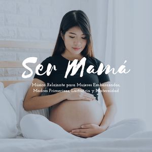 Ser Mamá