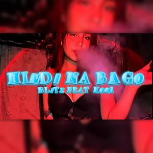 Hindi na bago - Blitz (feat. Komi)