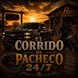 El corrido de Pacheco 24/7