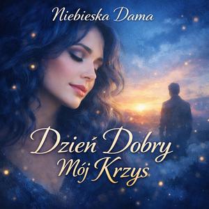 Dzień dobry mój Krzyś