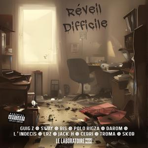 Réveil Difficile (feat. Guig'z, SWAY, BIS, POLO RIGZA, DAROM, L'indécis, LRZ2300, Jack-H, Cebri, TROMA, SKOB & DJ Chook)