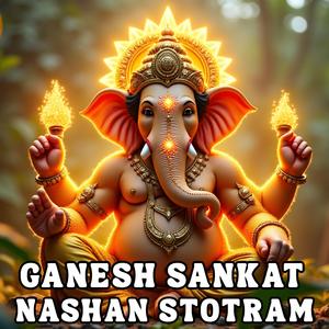 Ganesh Sankat Nashan Stotram