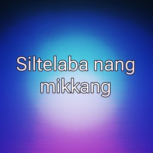 Siltelaba nang bimang (Slowed and reverb)