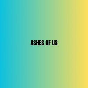 Ashes of Us