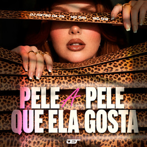PELE A PELE QUE ELA GOSTA
