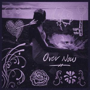 Over Now