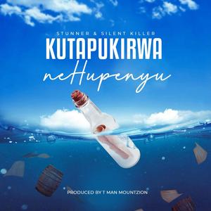 Kutapukirwa nehupenyu (feat. Stunner & Silent Killer)