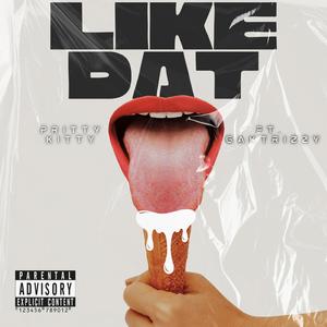 Like Dat (feat. GakTrizzy)
