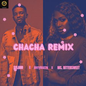 CHA CHA (feat. Sylar & Ms. Bittersweet) (Remix)