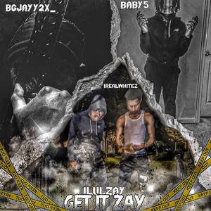 get it zay (feat. baby5 & bgjayy2x_)