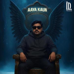 Aaya Kaun