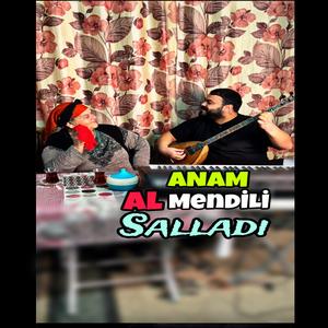 Anam Mendil Salladı