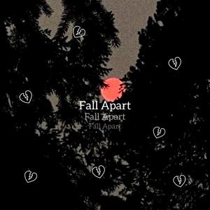 Fall Apart