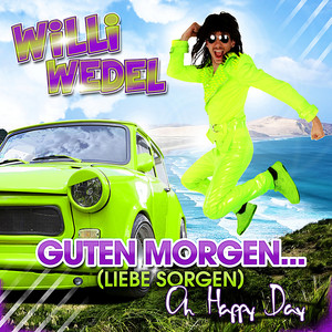 Guten Morgen (Liebe Sorgen) (Oh Happy Day)
