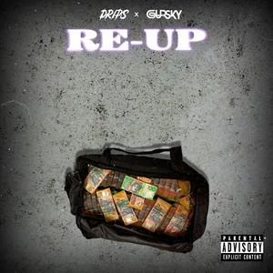 Re-Up (feat. Drips)