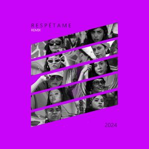 Respètame (feat. Livera Insomne, Noisy 577, Sidu Martínez, Crow, Joaka, Dayra Fyah, Scandalove Flecha Roja, Obeja Negra & Dama Cabañas) (Remix)