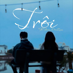 Trôi (feat. Funa & OriZew)