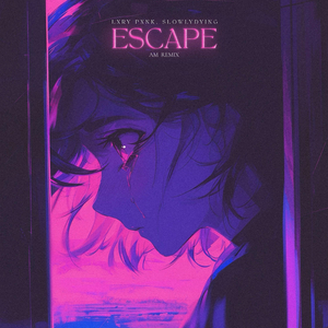 Escape(AM Remix)