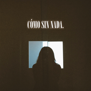 Cómo Sin Nada