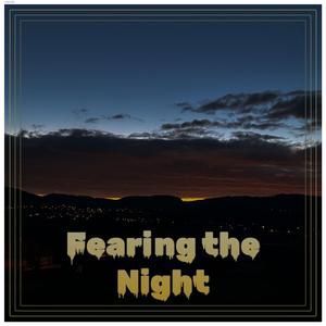 Fearing the Night