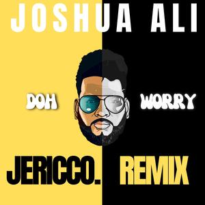 Doh Worry (JERICCO Remix)