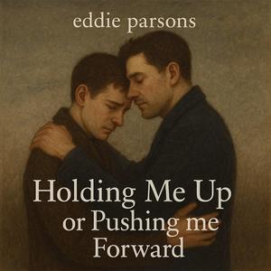holding me up or pushing me forward