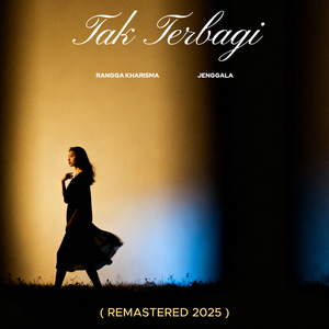 Tak Terbagi (Remastered 2025)