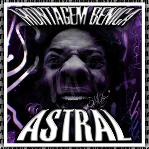 MONTAGEM BENICA ASTRAL (SLOWED)