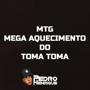 Mtg - Mega Aquecimento do Toma Toma