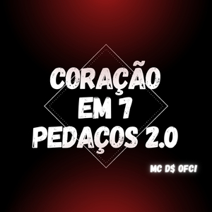 CORAÇÃO EM 7 PEDAÇOS 2.0