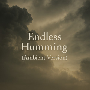 Endless Humming (Ambient Version)