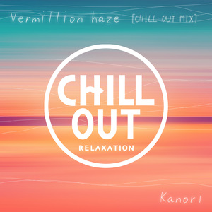 Vermillion haze (CHILLOUT mix)