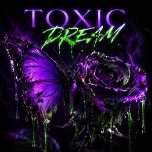 Toxic Dream