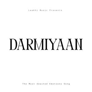 DARMIYAAN