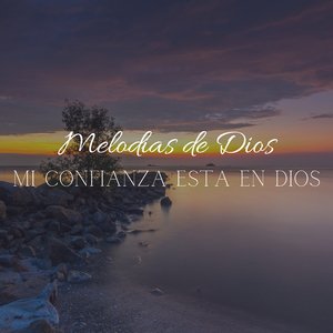Mi Confianza esta en Dios
