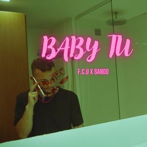 Baby Tu (feat. F.C.U)