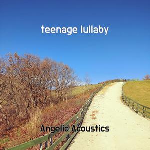 teenage lullaby