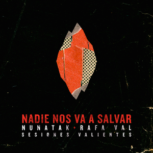 Nadie nos va a salvar  (Sesiones Valientes)(Acústica)